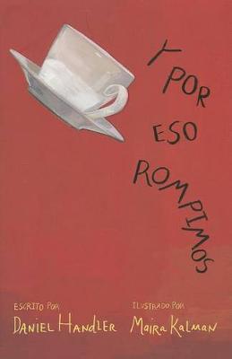 Y por eso rompimos / Why We Broke Up by Daniel Handler