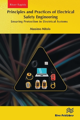 Principles and Practices of Electrical Safety Engineering: Ensuring Protection in Electrical Systems book