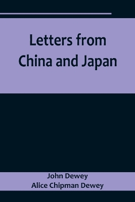 Letters from China and Japan by John Dewey