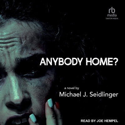 Anybody Home? by Michael J. Seidlinger