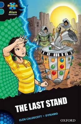 Project X Alien Adventures: Dark Blue Book Band, Oxford Level 16: The Last Stand book