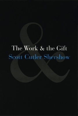 The Work and the Gift by Scott Cutler Shershow