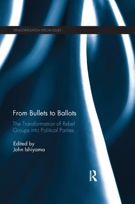 From Bullets to Ballots: The Transformation of Rebel Groups into Political Parties book