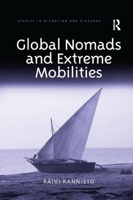 Global Nomads and Extreme Mobilities by Päivi Kannisto