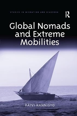 Global Nomads and Extreme Mobilities by Paivi Kannisto