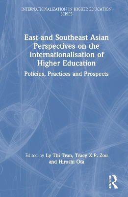 East and Southeast Asian Perspectives on the Internationalisation of Higher Education: Policies, Practices and Prospects book