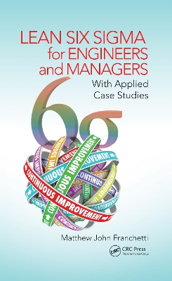 Lean Six Sigma for Engineers and Managers: With Applied Case Studies book