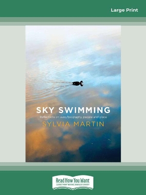 Sky Swimming: Reflections on auto/biography, people and place book