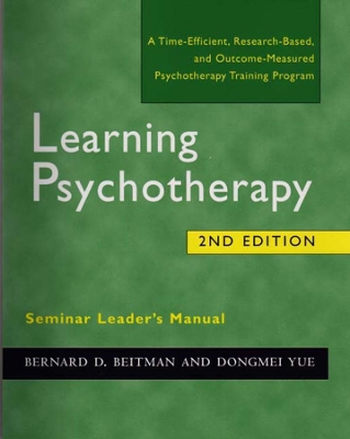 Learning Psychotherapy Seminar Leader's Manual by Bernard D. Beitman