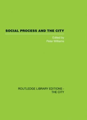 Social Process and the City by Peter Williams