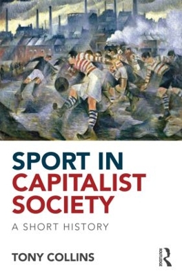 Sport in Capitalist Society by Tony Collins