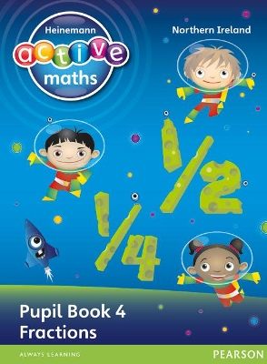 Heinemann Active Maths Northern Ireland - Key Stage 1 - Exploring Number - Pupil Book 4 - Fractions book