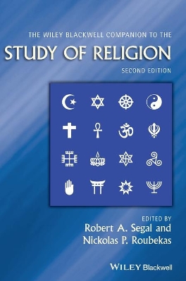 The The Wiley Blackwell Companion to the Study of Religion by Robert A. Segal