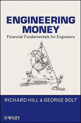 Engineering Money: Financial Fundamentals for Engineers by Richard Hill