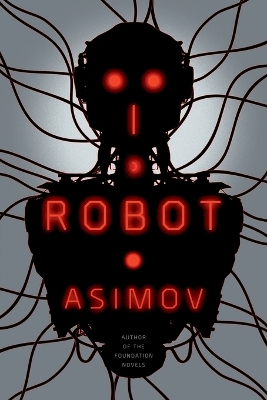 I, Robot by Isaac Asimov