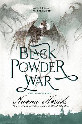 Black Powder War: Book Three of the Temeraire by Naomi Novik
