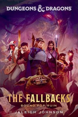 Dungeons & Dragons: The Fallbacks: Bound for Ruin book