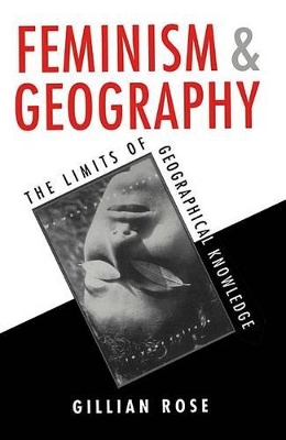 Feminism and Geography by Gillian Rose