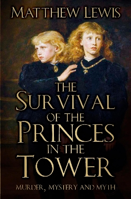 Survival of the Princes in the Tower by Matthew Lewis