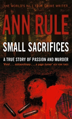 Small Sacrifices by Ann Rule