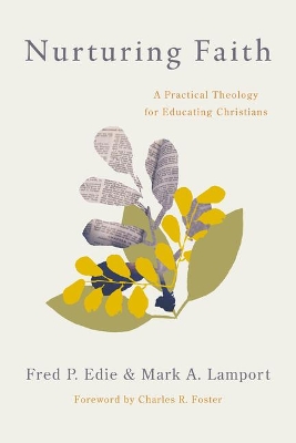 Nurturing Faith: A Practical Theology for Educating Christians book