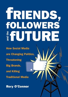 Friends, Followers and the Future book