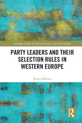Party Leaders and their Selection Rules in Western Europe by Bruno Marino