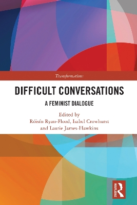 Difficult Conversations: A Feminist Dialogue by Róisín Ryan-Flood