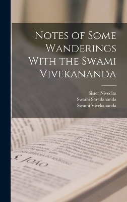Notes of Some Wanderings With the Swami Vivekananda by Swami Vivekananda