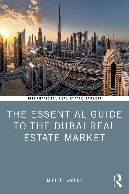 The Essential Guide to the Dubai Real Estate Market by Michael Waters