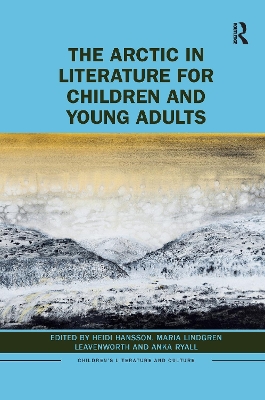 The Arctic in Literature for Children and Young Adults by Heidi Hansson
