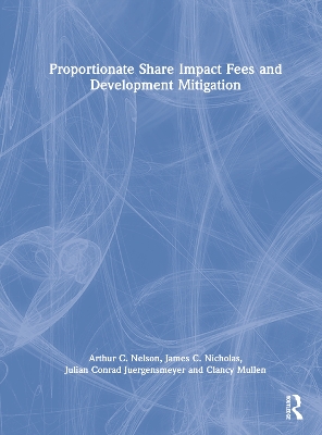 Proportionate Share Impact Fees and Development Mitigation by Arthur C. Nelson