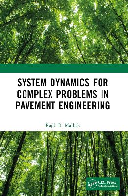 System Dynamics for Complex Problems in Pavement Engineering by Rajib Mallick