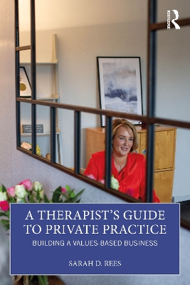 A Therapist’s Guide to Private Practice: Building a Values-based Business book