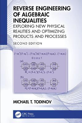 Reverse Engineering of Algebraic Inequalities: Exploring New Physical Realities and Optimizing Products and Processes book