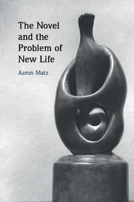 The Novel and the Problem of New Life book