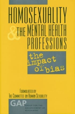 Homosexuality and the Mental Health Professions by Jack Drescher