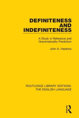 Definiteness and Indefiniteness: A Study in Reference and Grammaticality Prediction by John Hawkins