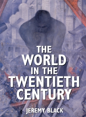 The The World in the Twentieth Century by Jeremy Black