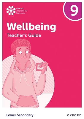 Oxford International Wellbeing: Teacher's Guide 9 book