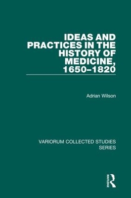 Ideas and Practices in the History of Medicine, 1650-1820 book