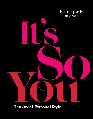 kate spade new york: It's So You!: The Joy of Personal Style book