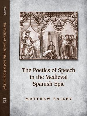 Poetics of Speech in the Medieval Spanish Epic book