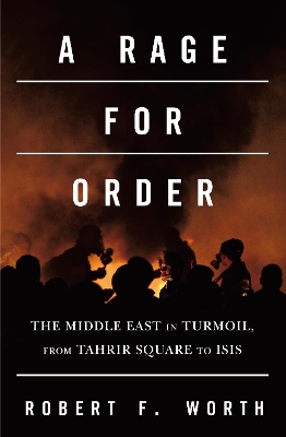 A Rage for Order by Robert F Worth