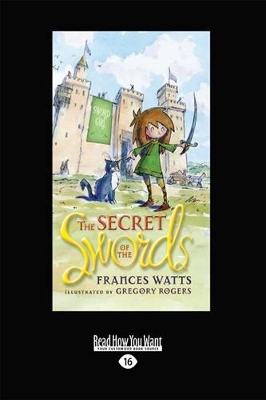 The The Secret of the Swords: Sword Girl Book 1 by Frances Watts