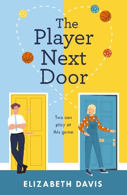 The Player Next Door: Two can play at this game in this smart, sexy fake-dating rom-com! book