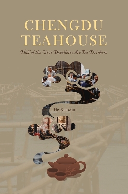 Chengdu Teahouse: Half of the City's Dwellers Are Tea Drinkers book
