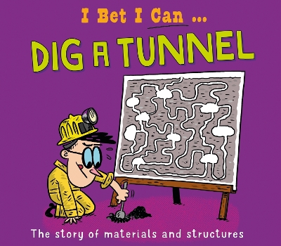 I Bet I Can: Dig a Tunnel by Tom Jackson