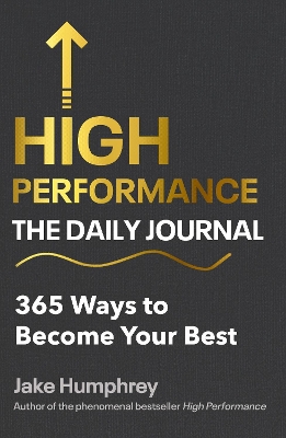 High Performance: The Daily Journal: 365 Ways to Become Your Best book