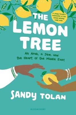 The Lemon Tree (Young Readers' Edition): An Arab, A Jew, and the Heart of the Middle East by Sandy Tolan